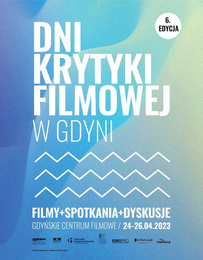 DNI KRYTYKI FILMOWEJ. Szósta edycja | Filmy i dyskusje