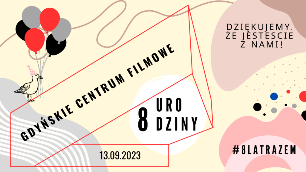 8 URODZINY GDYŃSKIEGO CENTRUM FILMOWEGO
