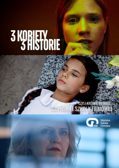 3 KOBIETY, 3 HISTORIE | Krótkie Metraże Gdyńskiej Szkoły Filmowej