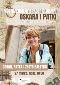 MULTIMEDIALNY SPACER śladami Oskara i Patki | Oskar, Patka i złoto Bałtyku