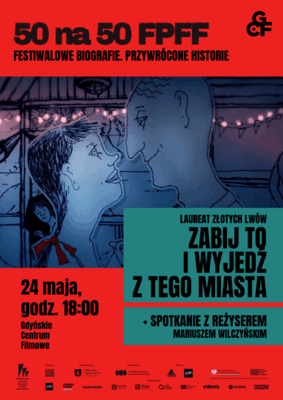 „Zabij to i wyjedź z tego miasta” + spotkanie z Mariuszem Wilczyńskim | 50 na 50: FESTIWALOWE BIOGRAFIE. PRZYWRÓCONE HISTORIE
