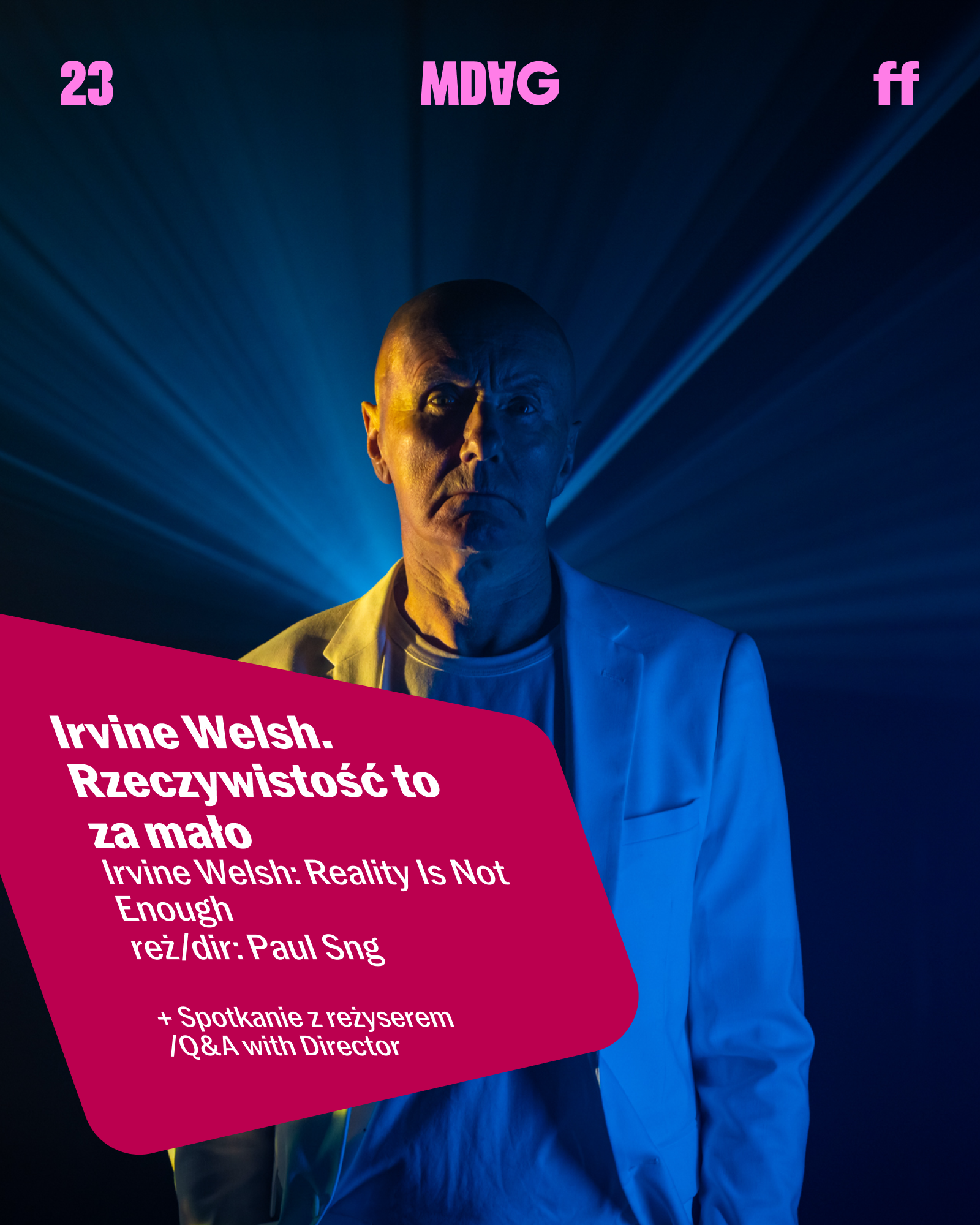 IRVINE WELSH. RZECZYWISTOŚĆ TO ZA MAŁO + spotkanie z reżyserem filmu | 23. MDAG
