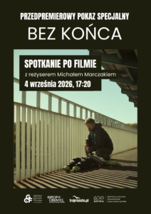 Bez końca | SPOTKANIE Z REŻYSEREM PO FILMIE