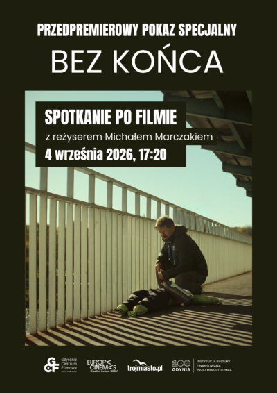 Bez końca | SPOTKANIE Z REŻYSEREM PO FILMIE