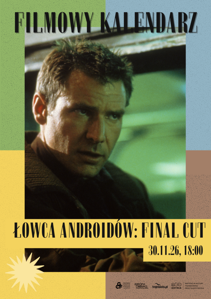 Łowca Androidów. Final cut. | FILMOWY KALENDARZ